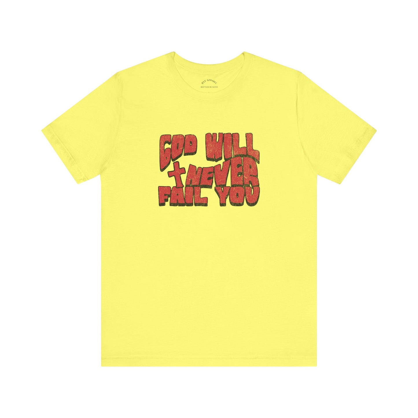 God Will Never Fail T-Shirt
