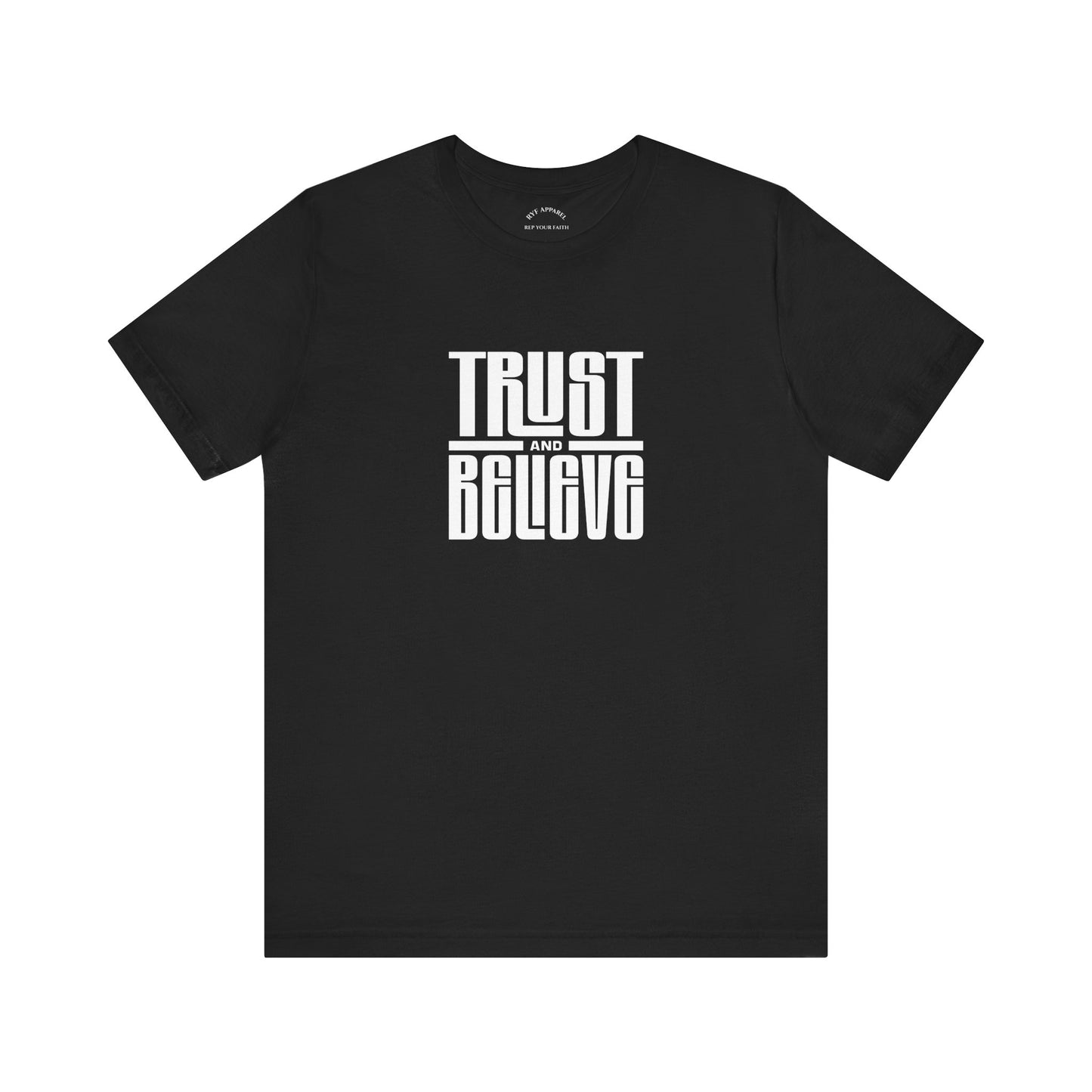Trust and Believe T-Shirt