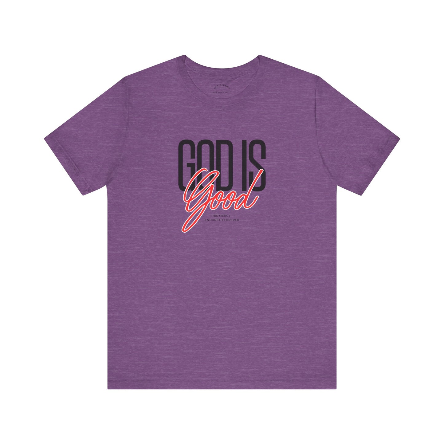 GOD is Good T Shirt