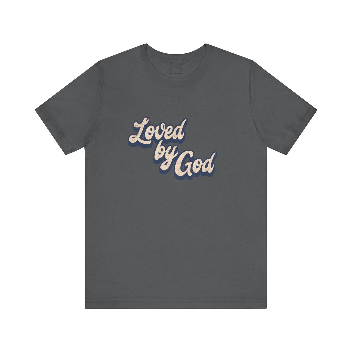 Loved by GOD T-Shirt