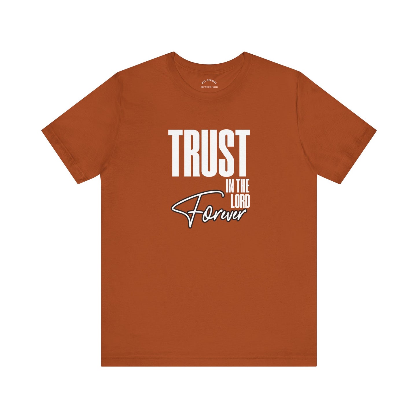 Trust In The Lord Forever T-Shirt