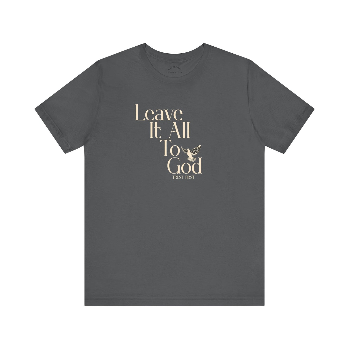 Leave It All To GOD T-Shirt