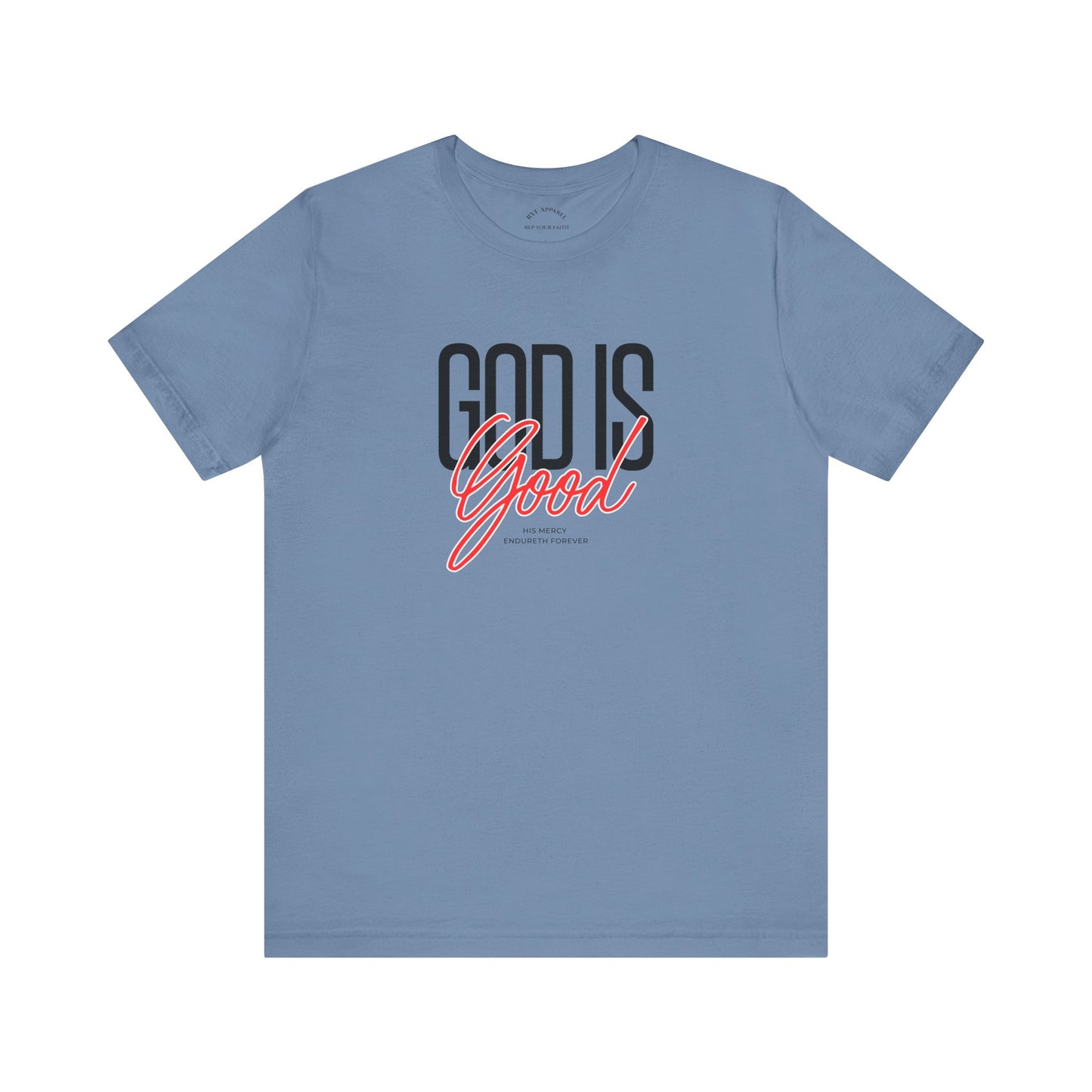 GOD is Good T Shirt