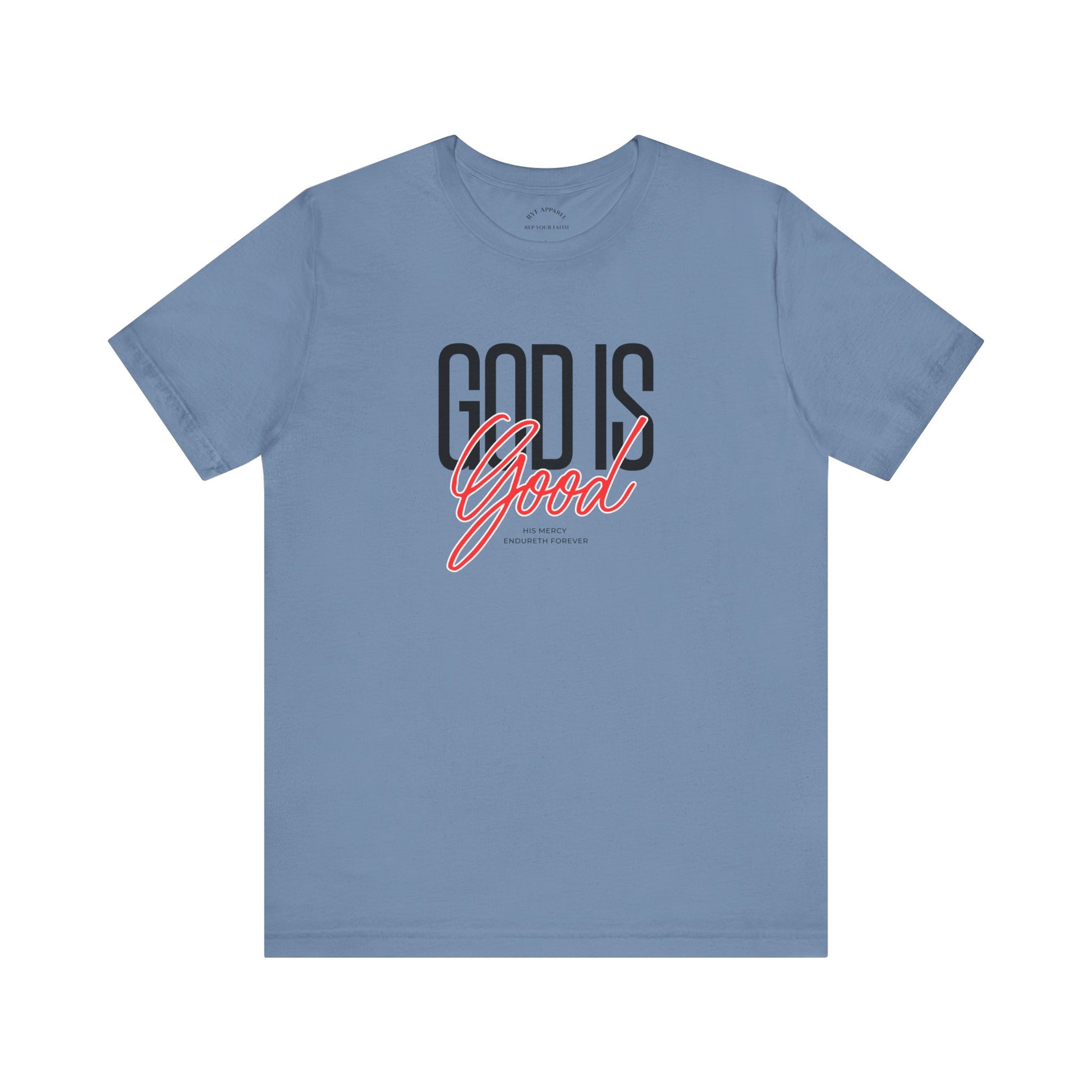 GOD is Good T Shirt