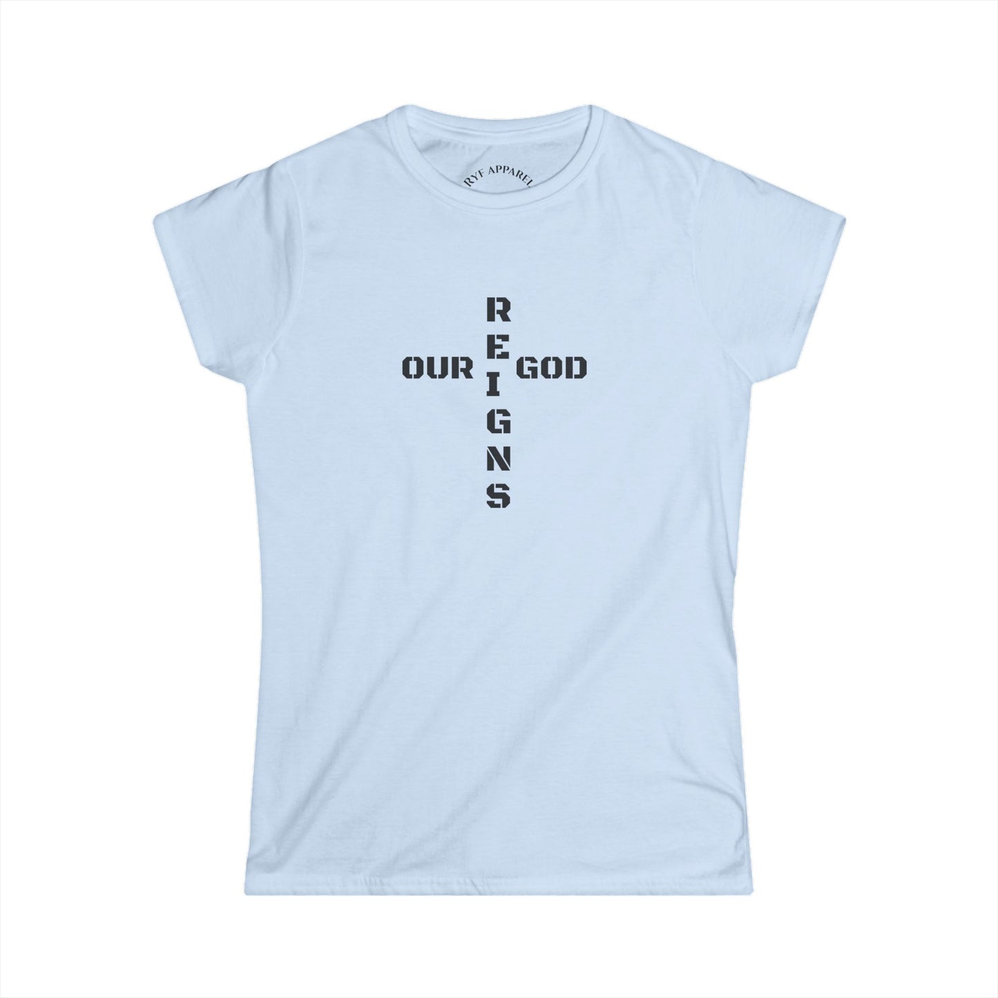 Our GOD Reigns Woman's T-Shirt