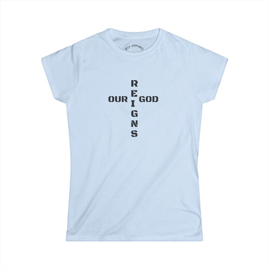 Our GOD Reigns Woman's T-Shirt