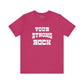 Your Strong Rock T-Shirt