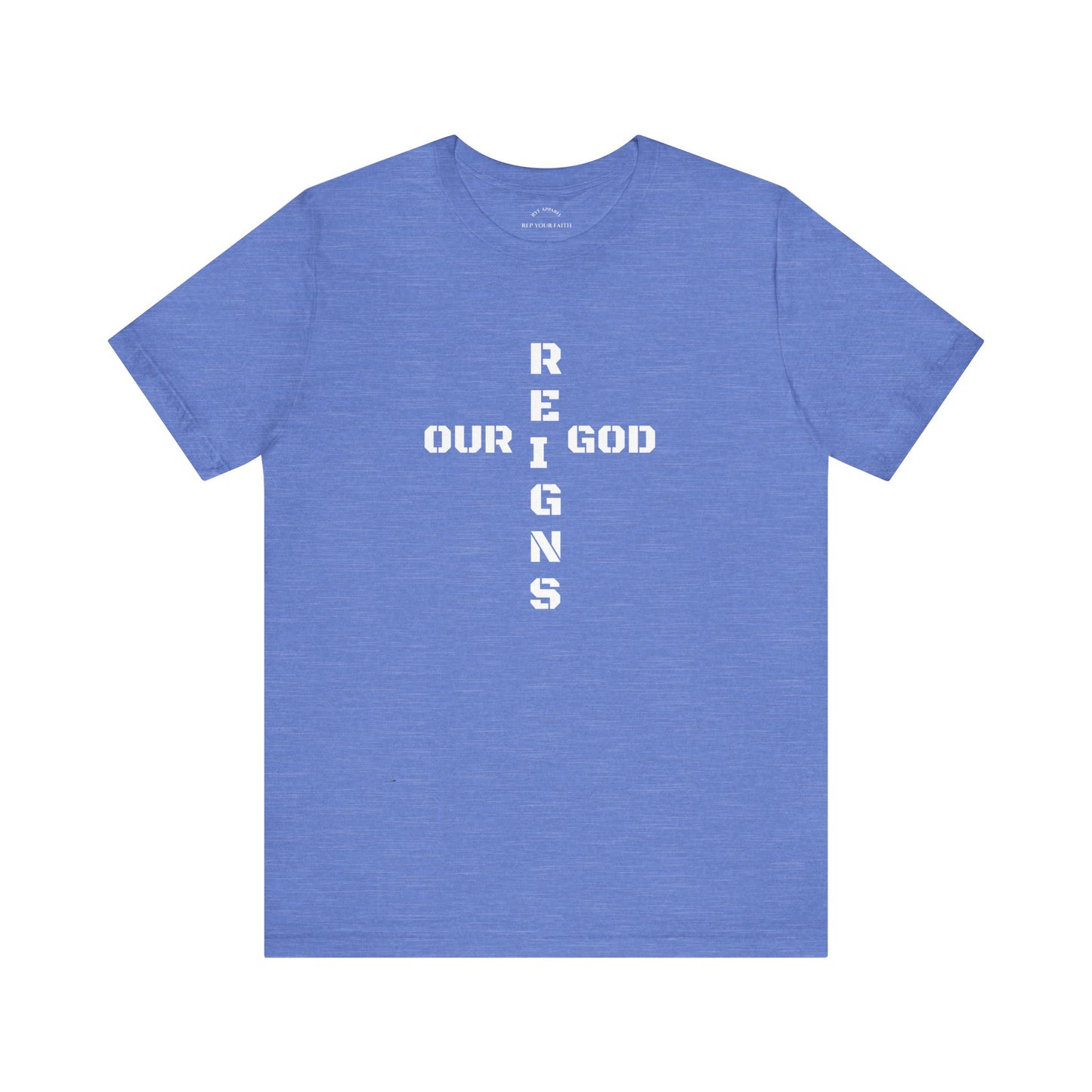 Our GOD Reigns T-Shirt