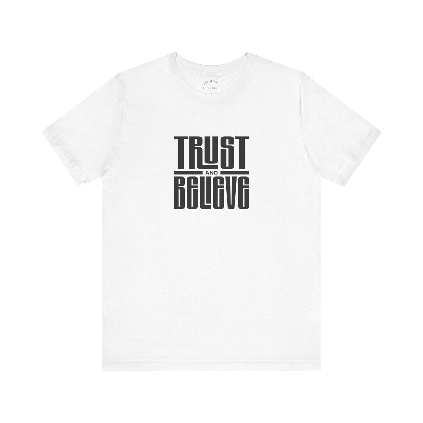 Trust and Believe T-Shirt