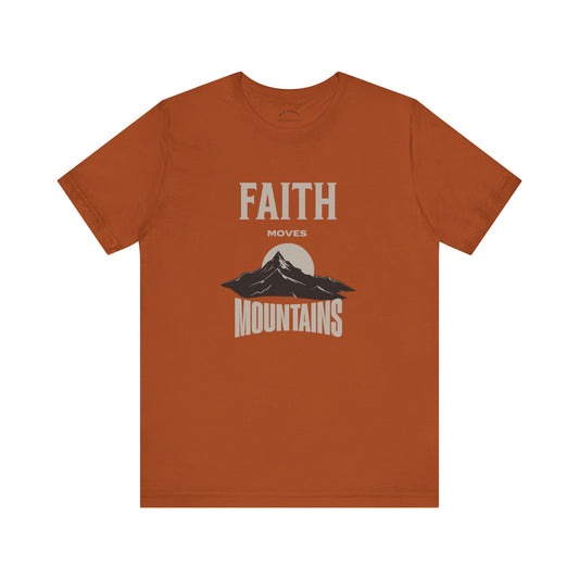 Faith Moves Mountains T-Shirt