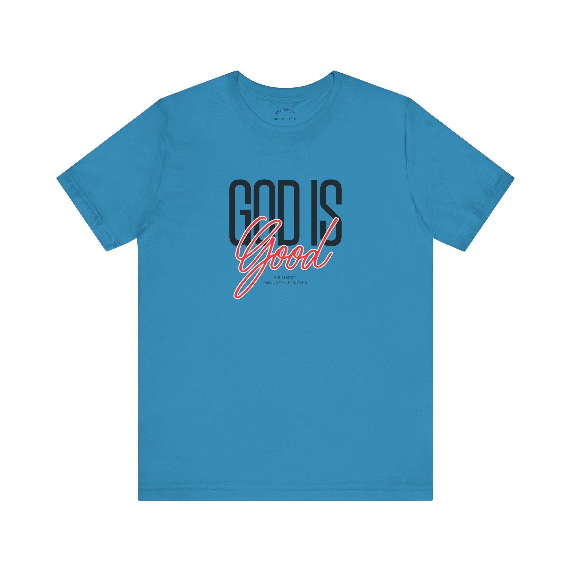 GOD is Good T Shirt