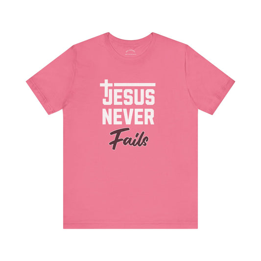Jesus Never Fails T-Shirt