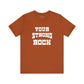 Your Strong Rock T-Shirt