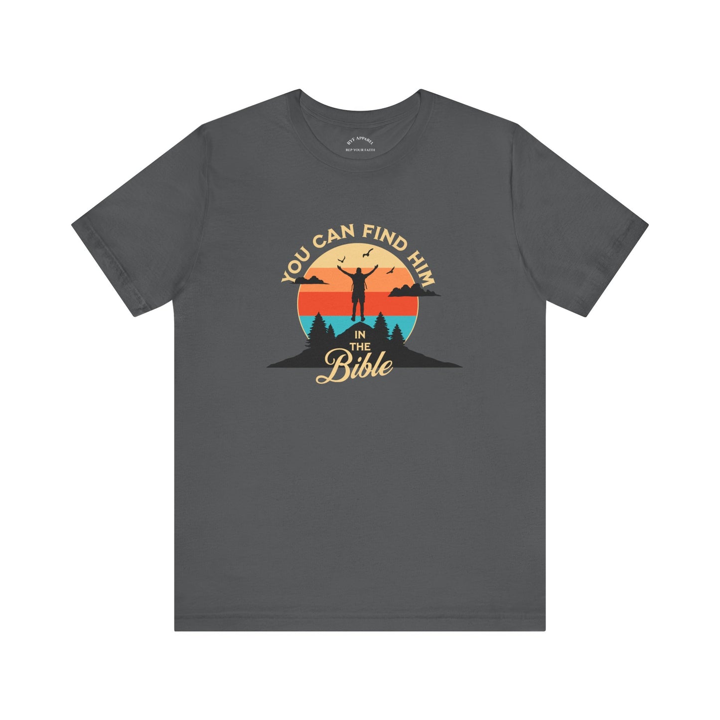 You can find Him T-Shirt