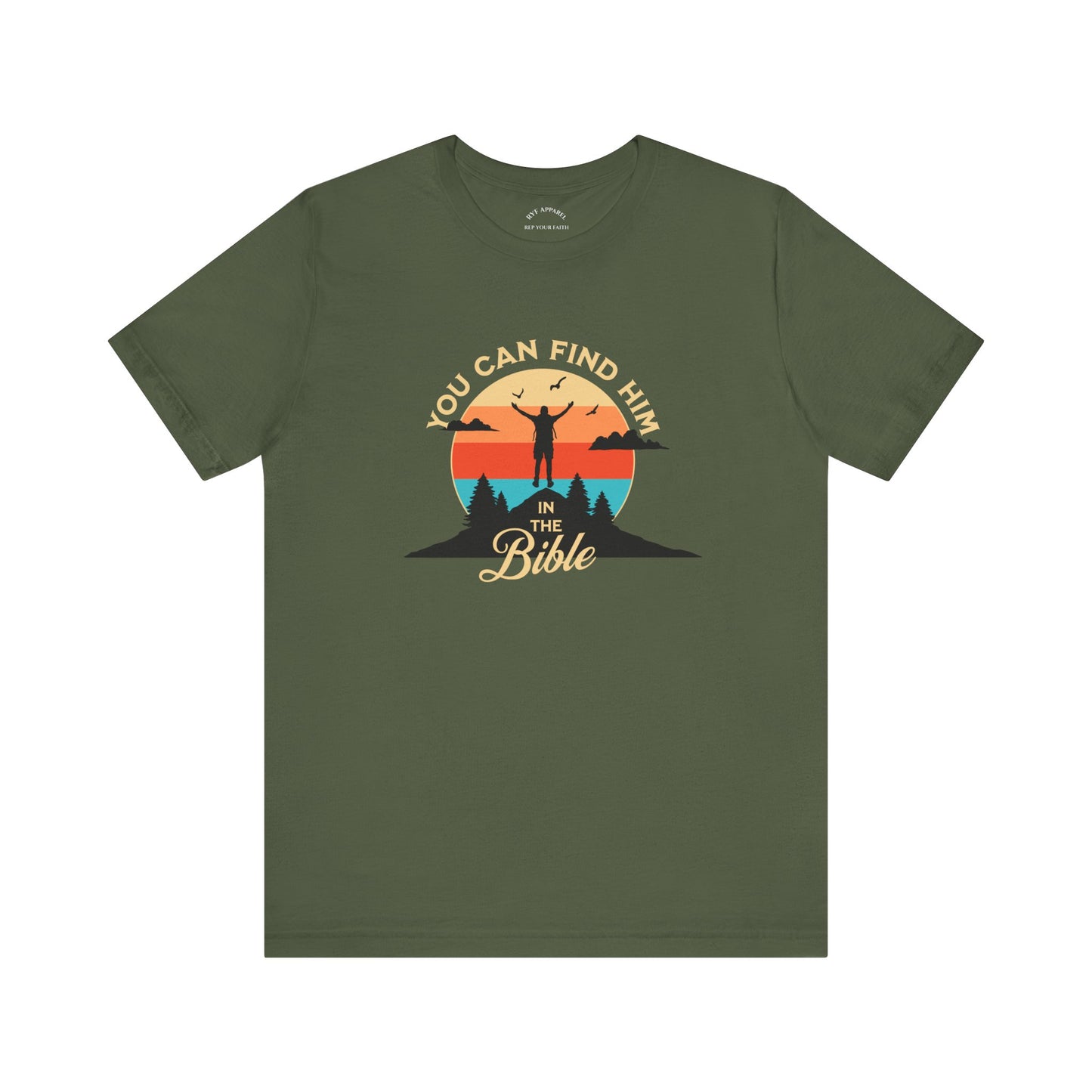 You can find Him T-Shirt