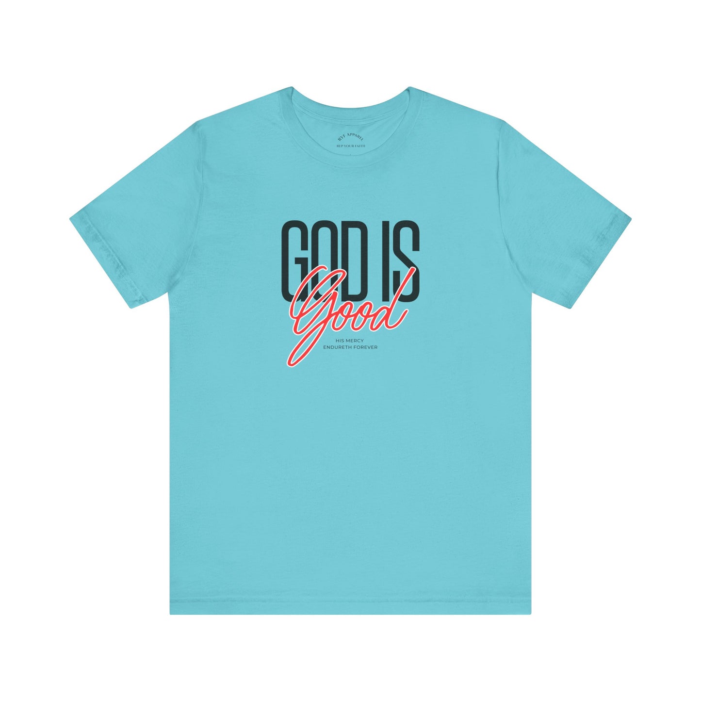 GOD is Good T Shirt
