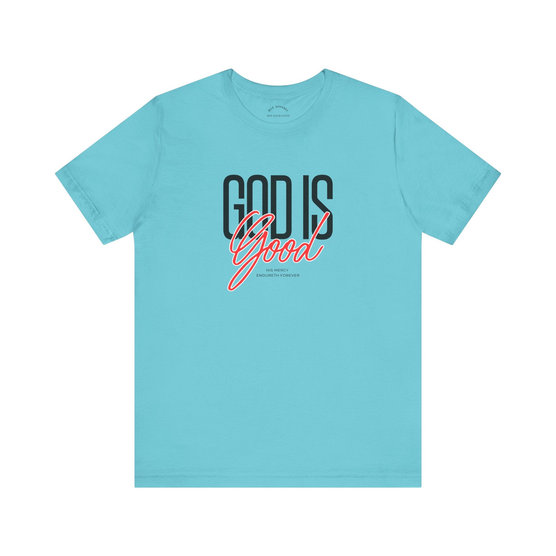 GOD is Good T Shirt