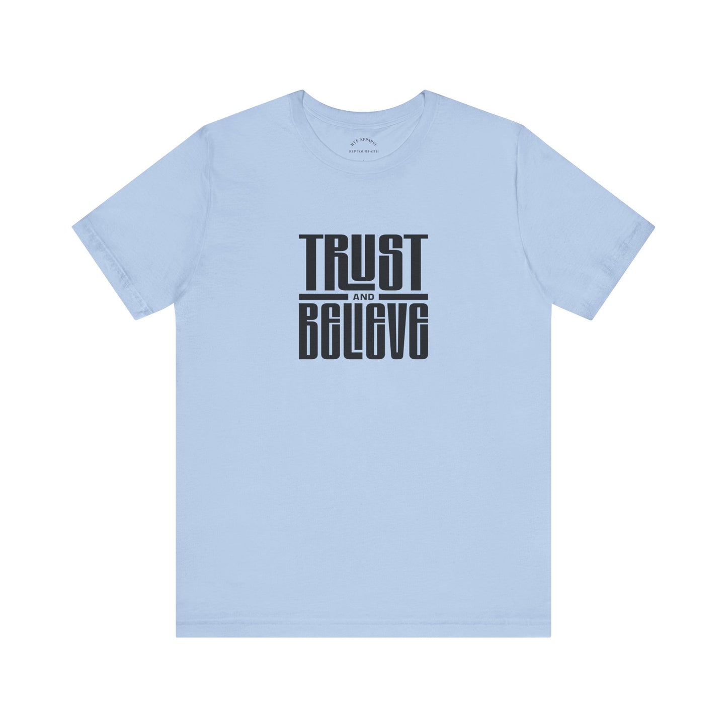 Trust and Believe T-Shirt
