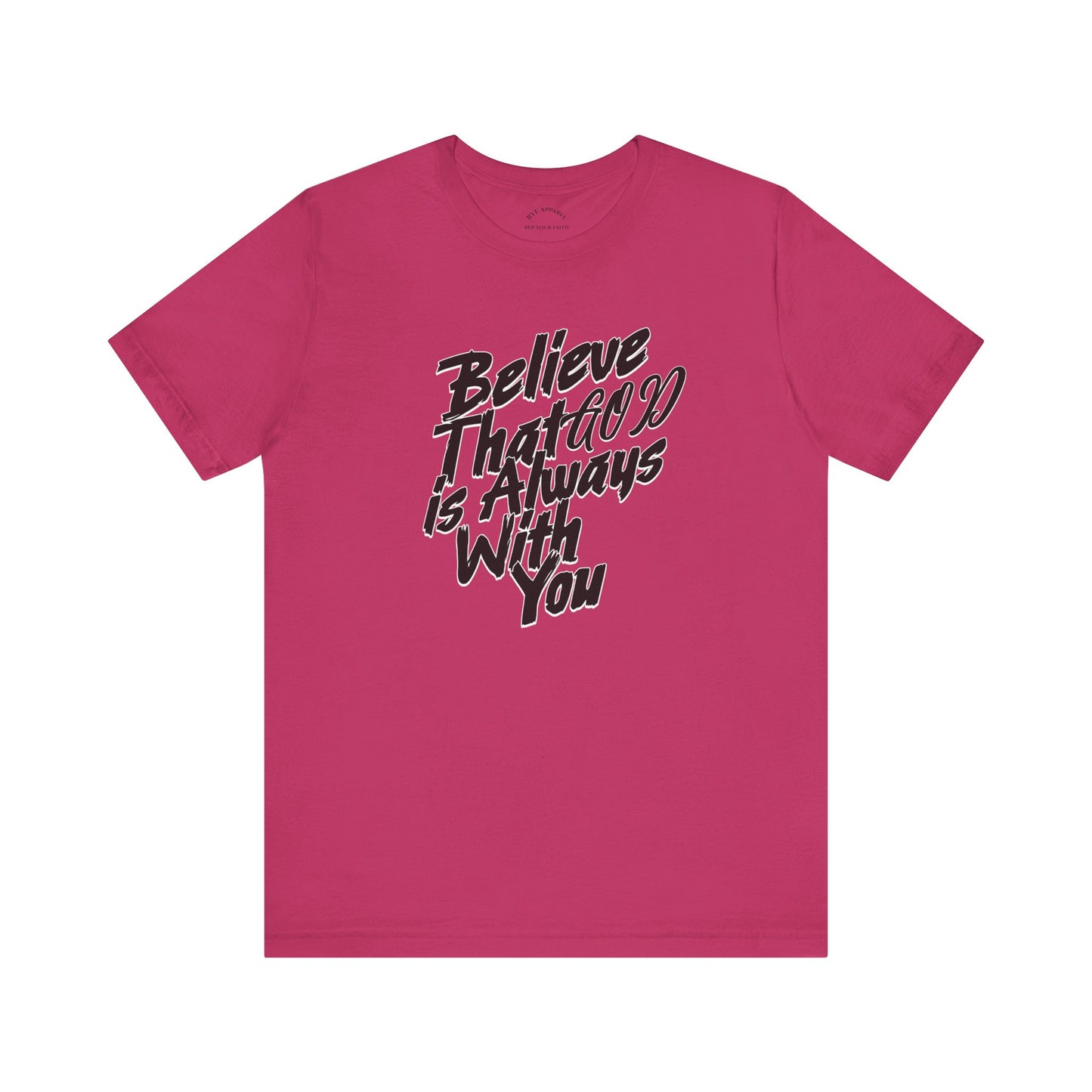 Believe GOD is Always with You T-Shirt