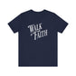 Walk by Faith T-shirt