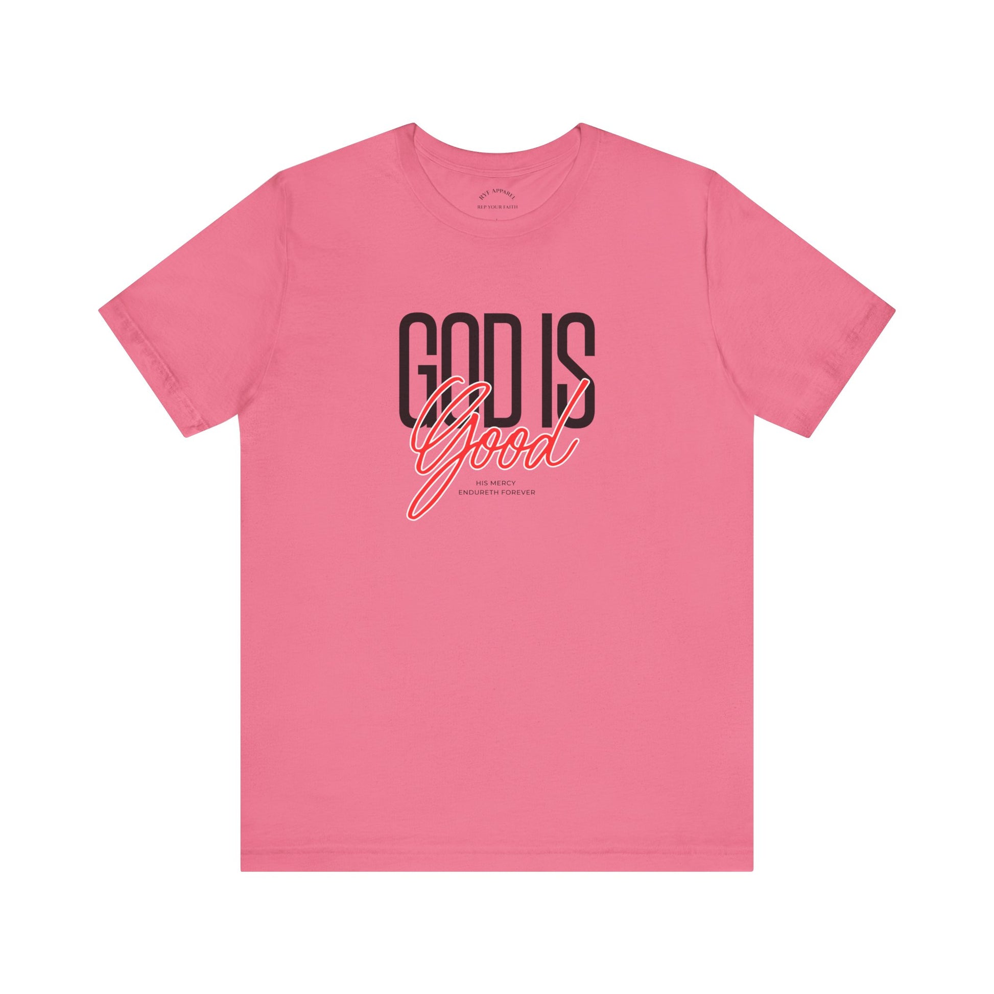 GOD is Good T Shirt