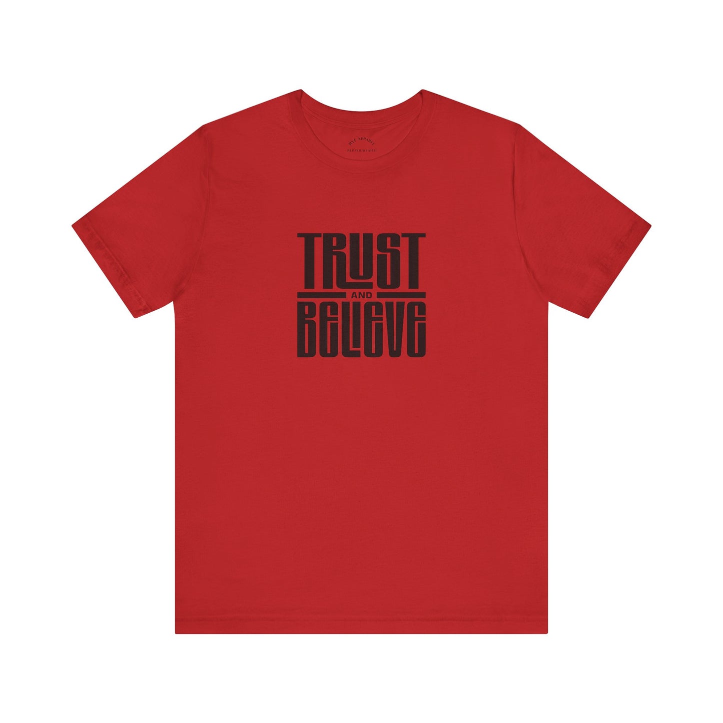 Trust and Believe T-Shirt