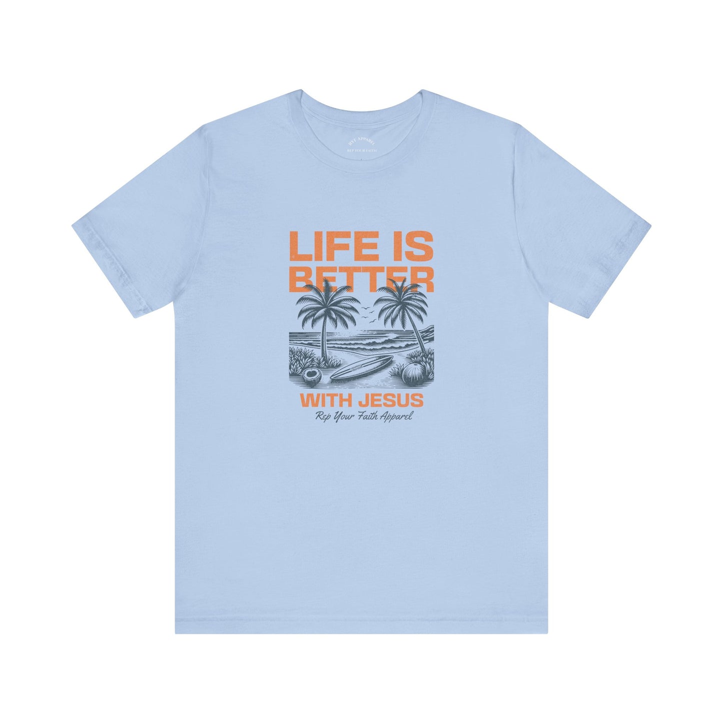 Life is Better with Jesus T-Shirt