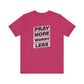 Pray More Worry Less T-Shirt