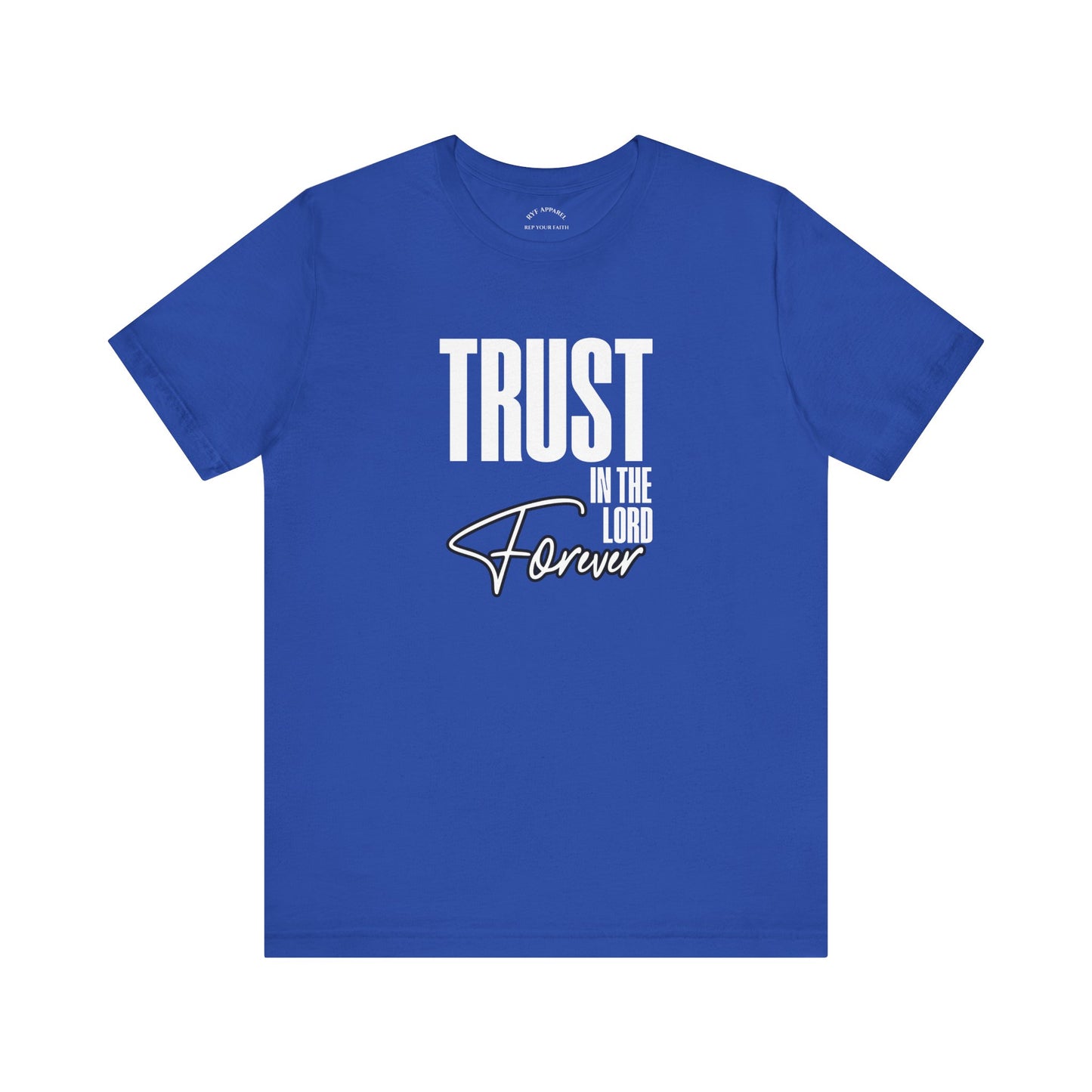 Trust In The Lord Forever T-Shirt
