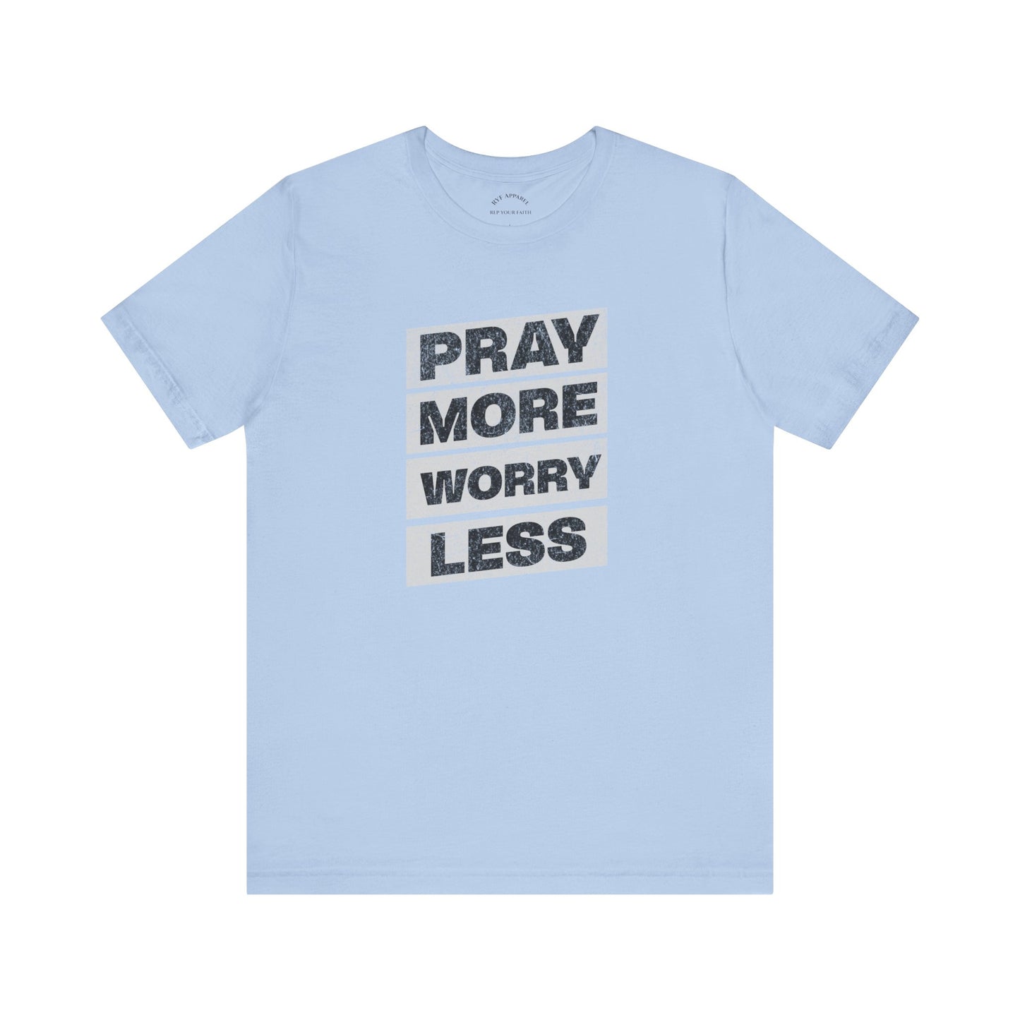 Pray More Worry Less T-Shirt