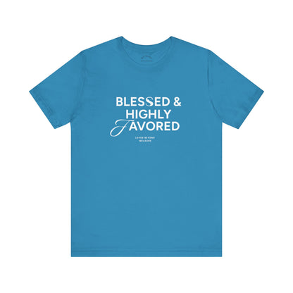 Blessed and Highly Favored T-Shirt