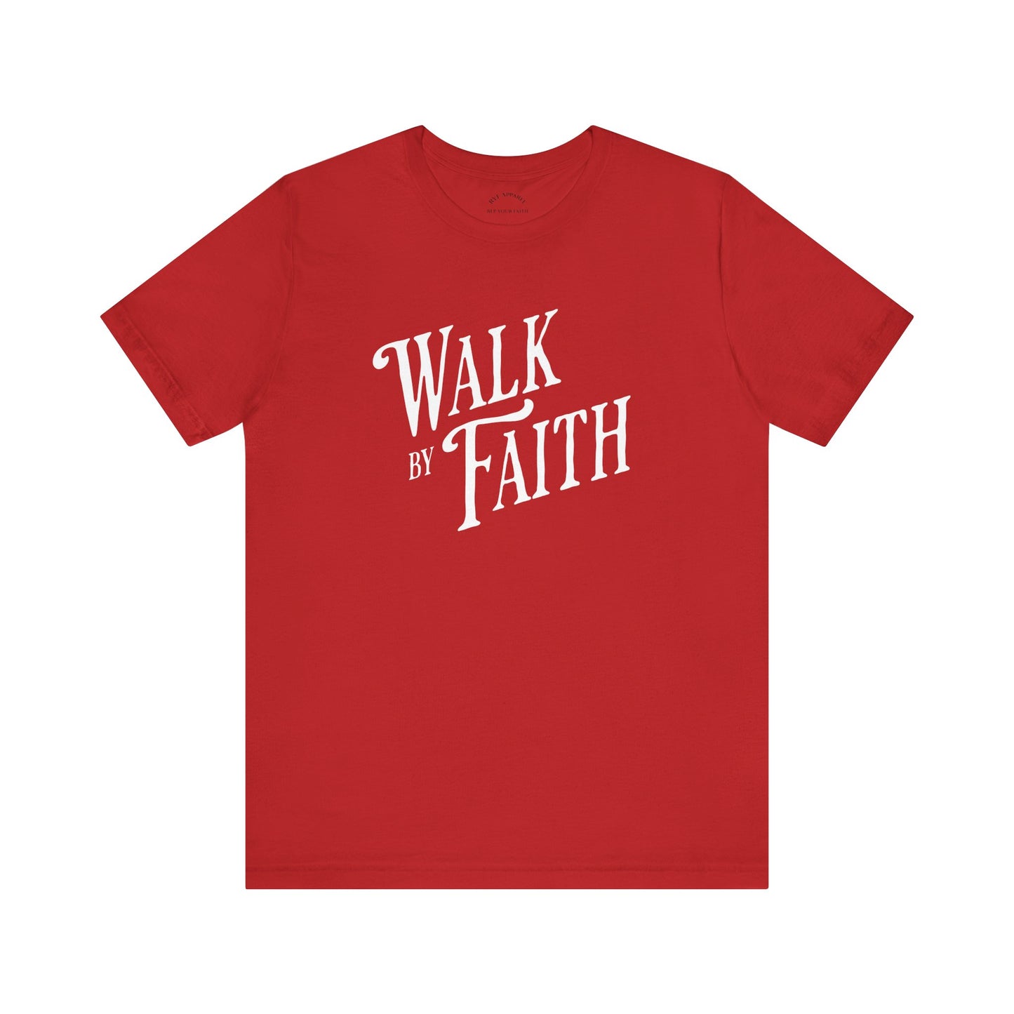Walk by Faith T-shirt