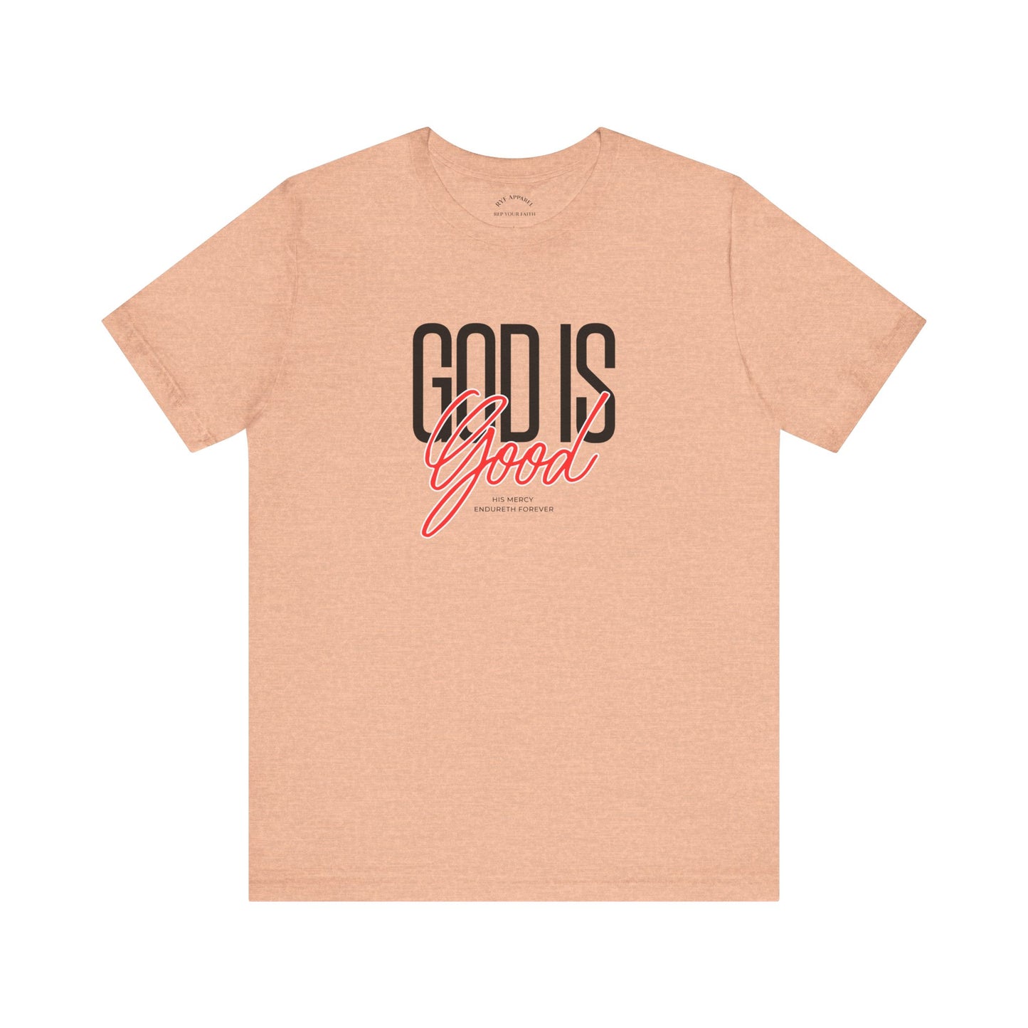 GOD is Good T Shirt