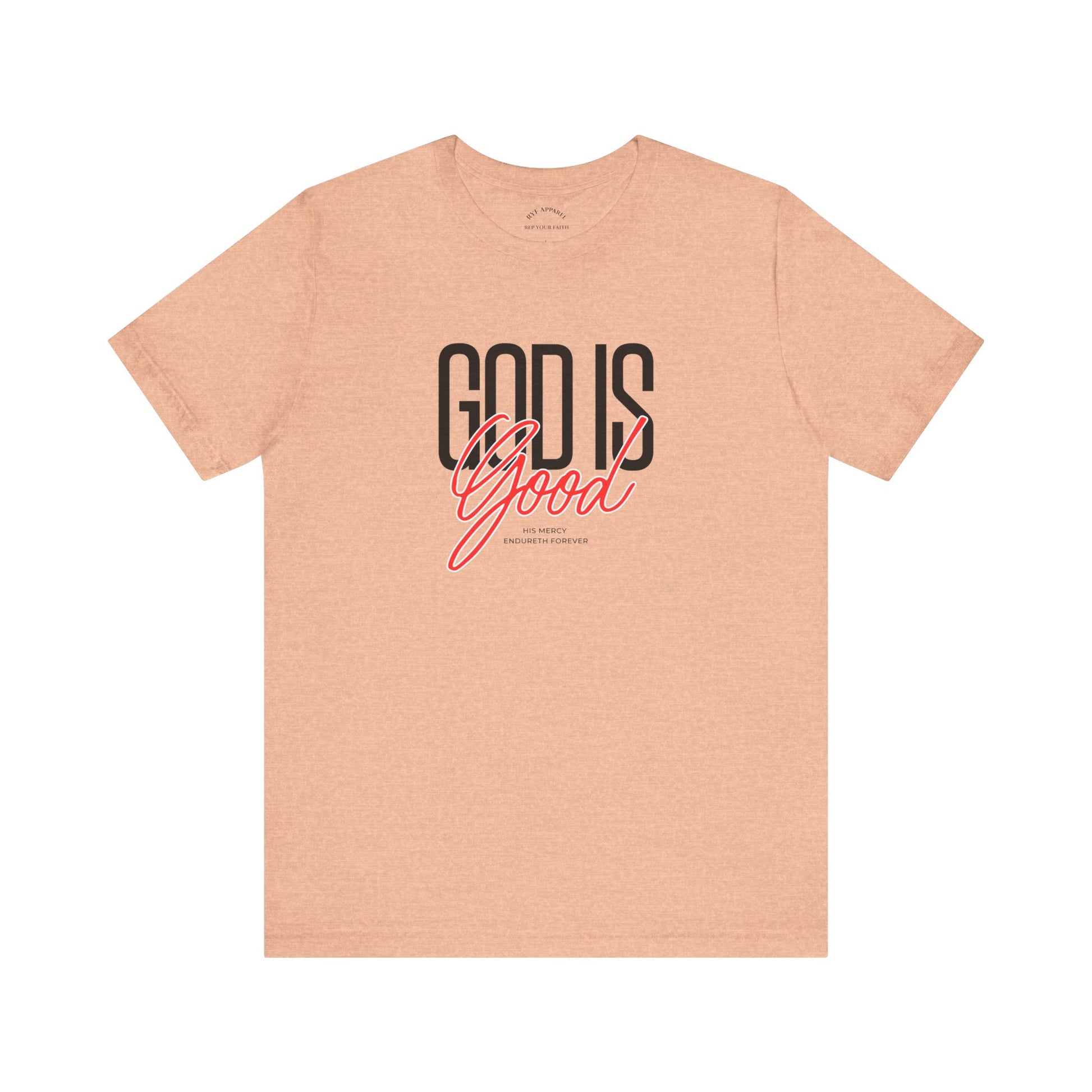 GOD is Good T Shirt