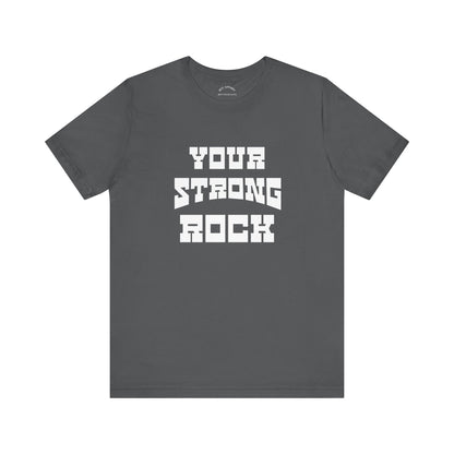 Your Strong Rock T-Shirt