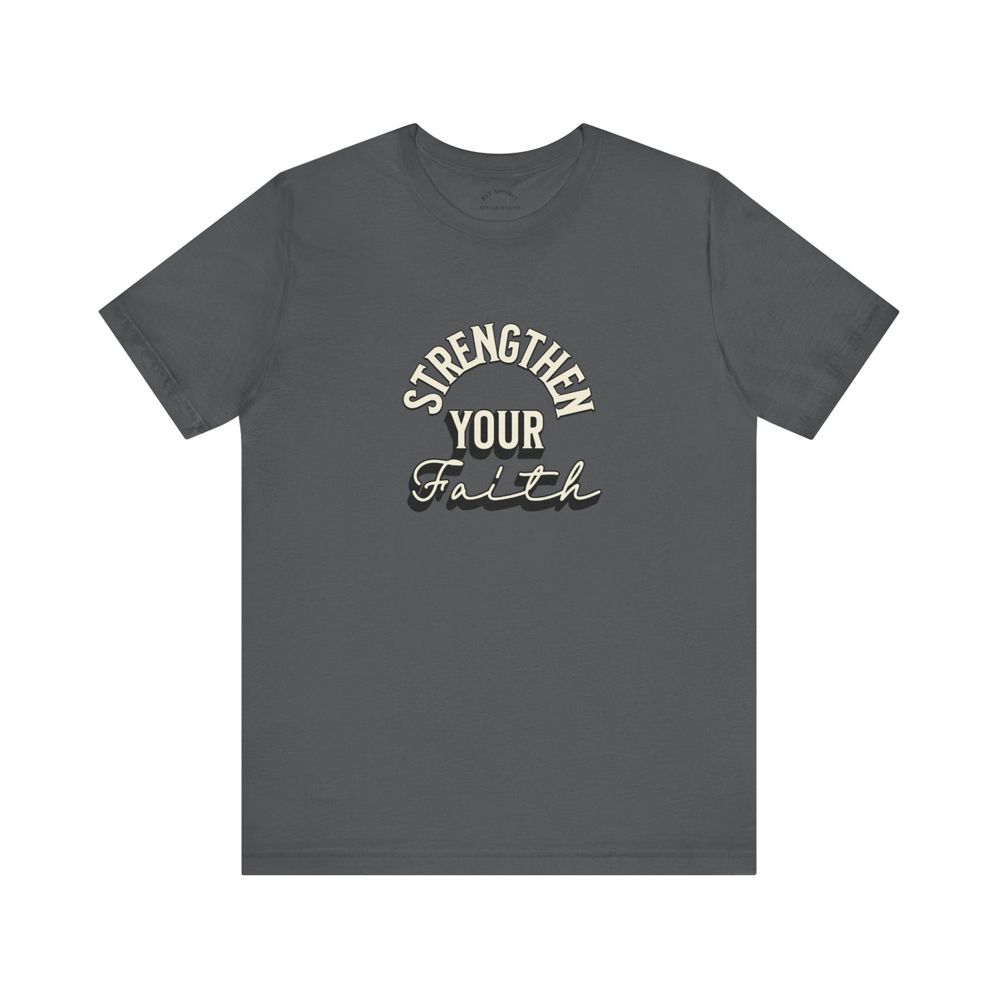 Strengthen Your Faith T-Shirt