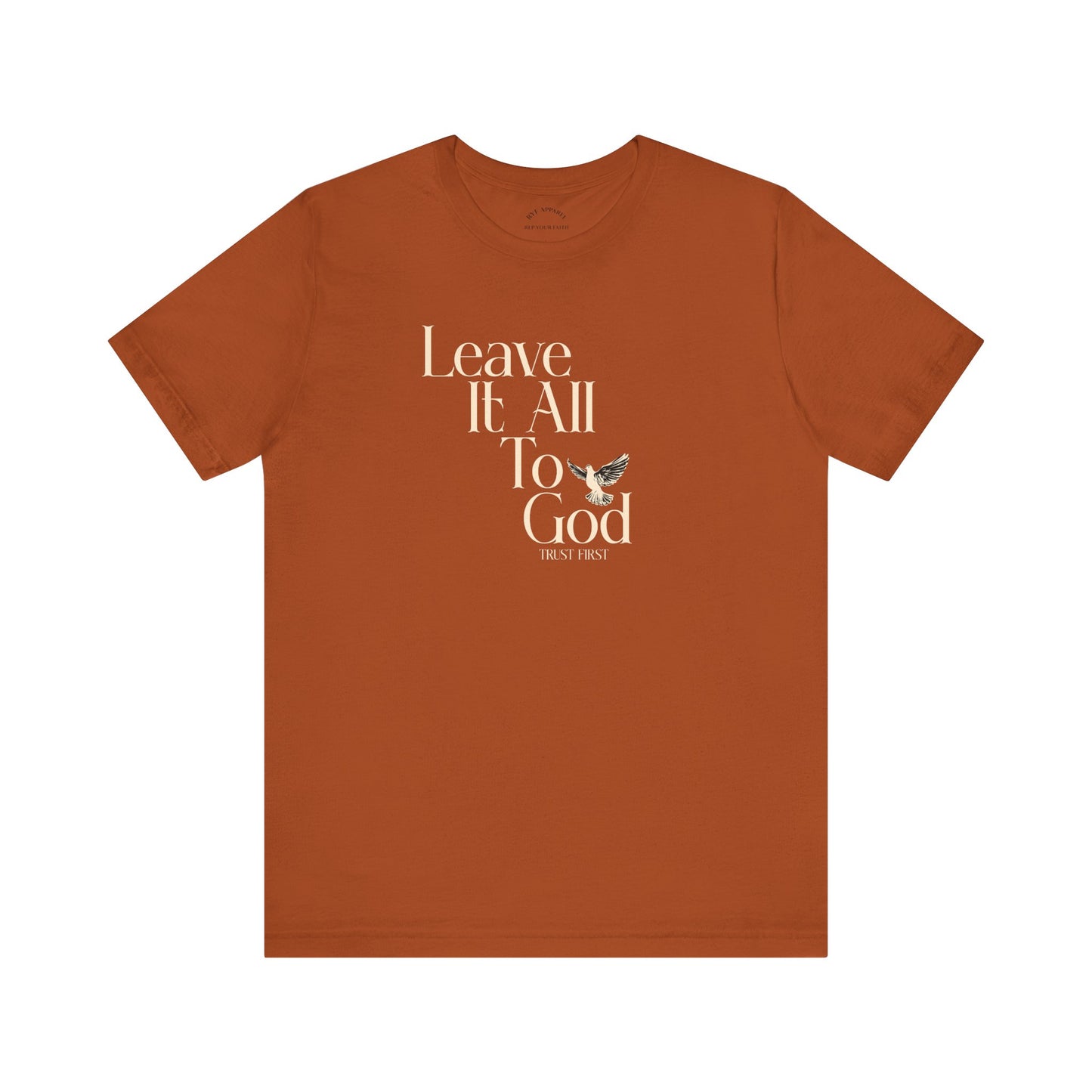 Leave It All To GOD T-Shirt