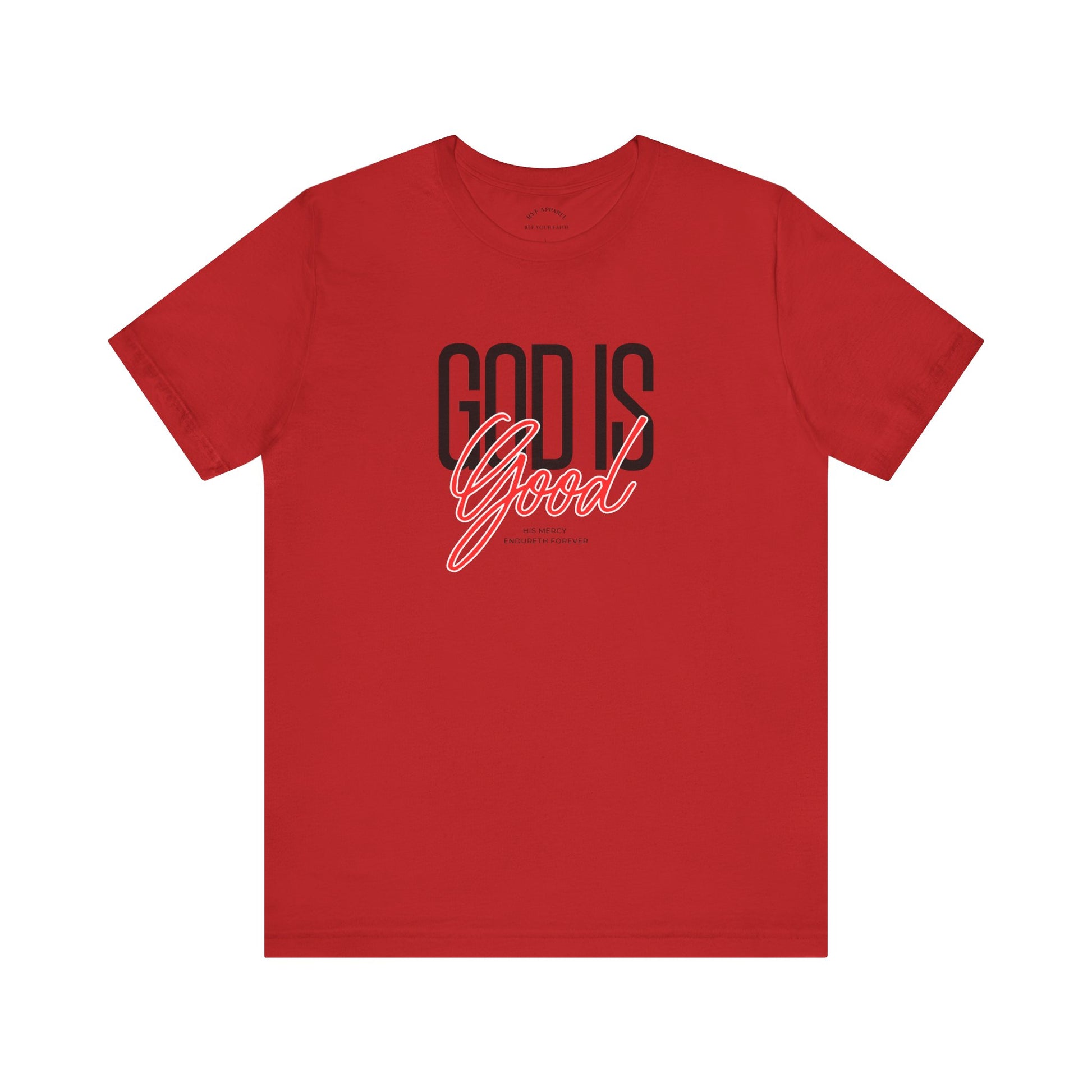 GOD is Good T Shirt