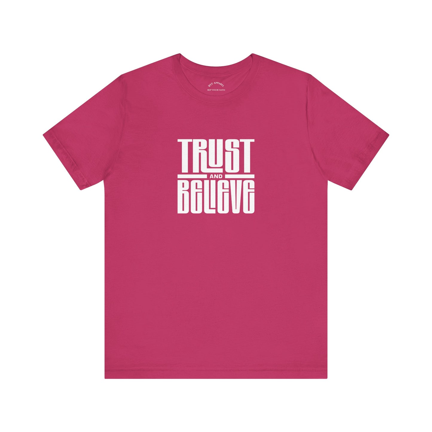 Trust and Believe T-Shirt