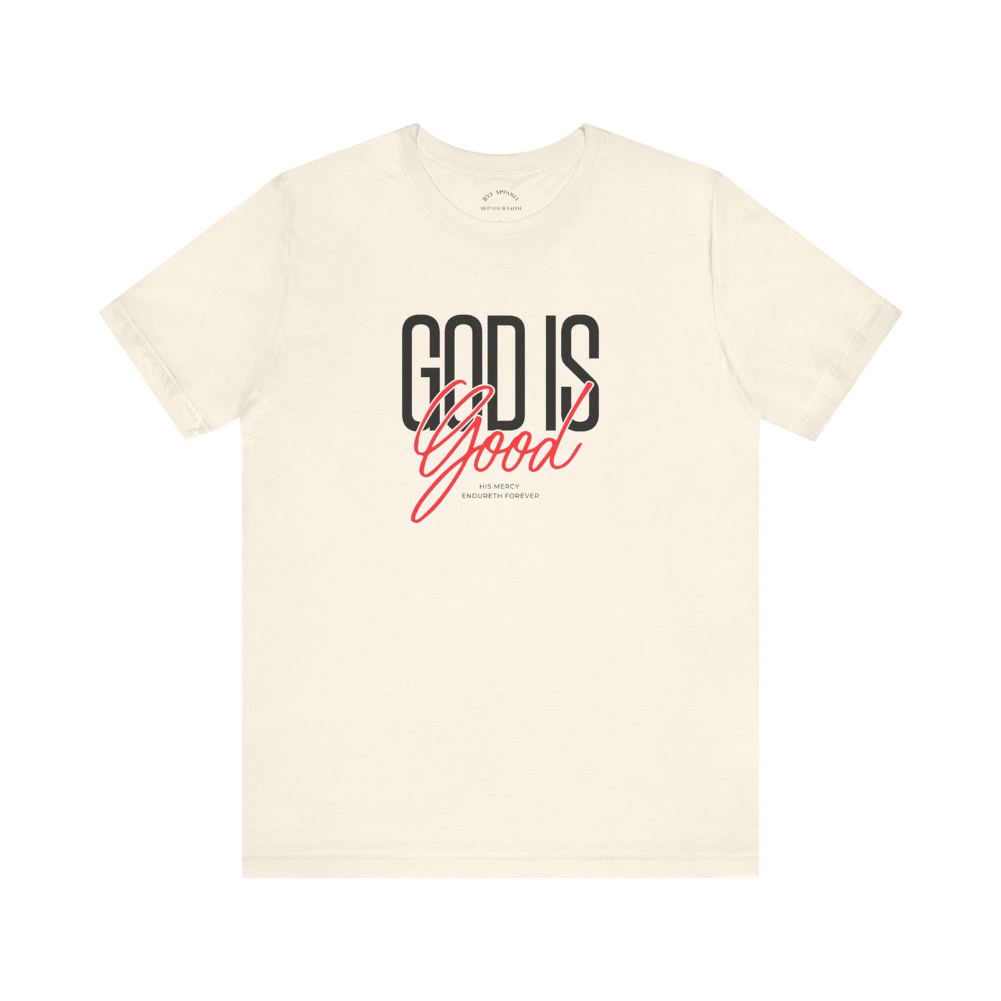 GOD is Good T Shirt