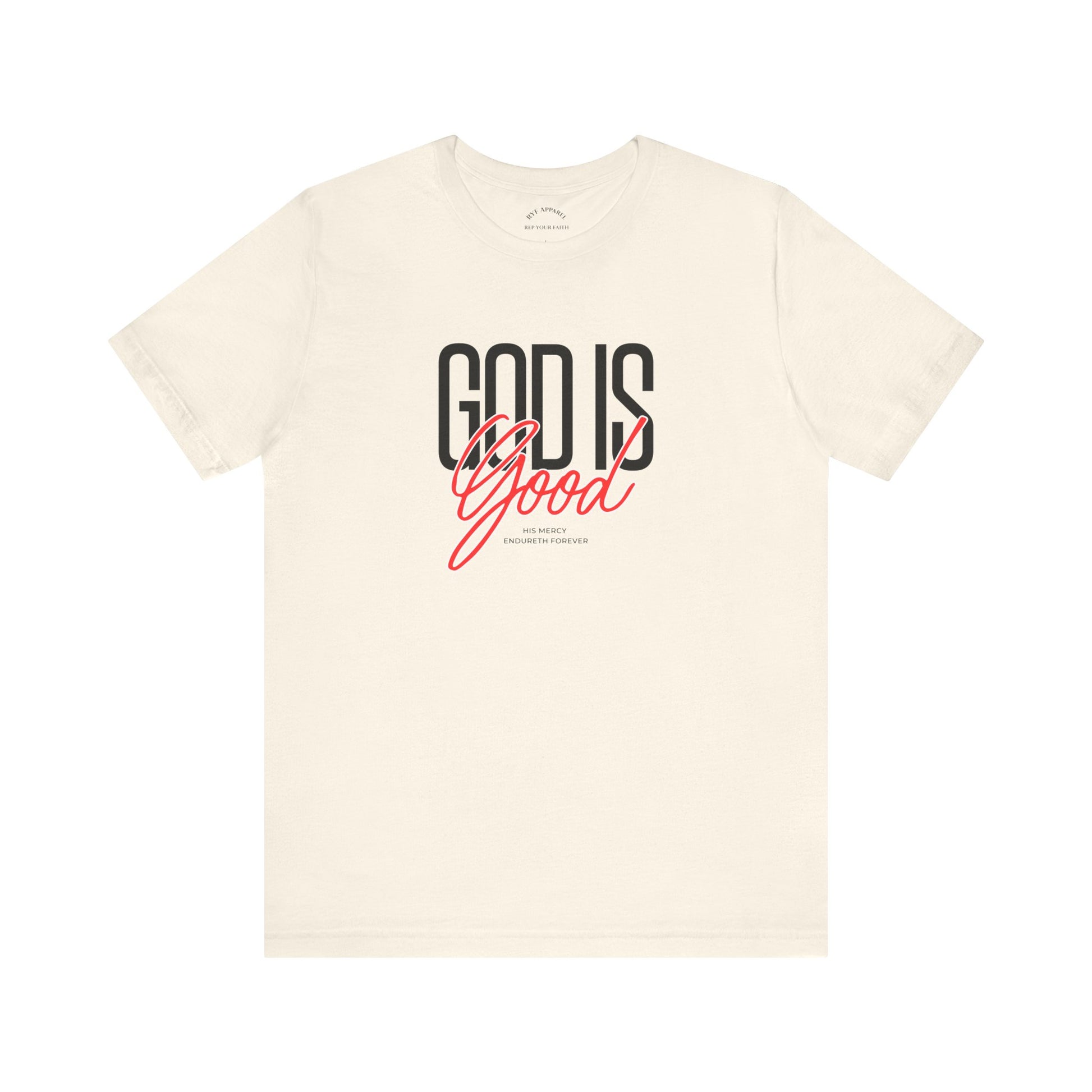 GOD is Good T Shirt