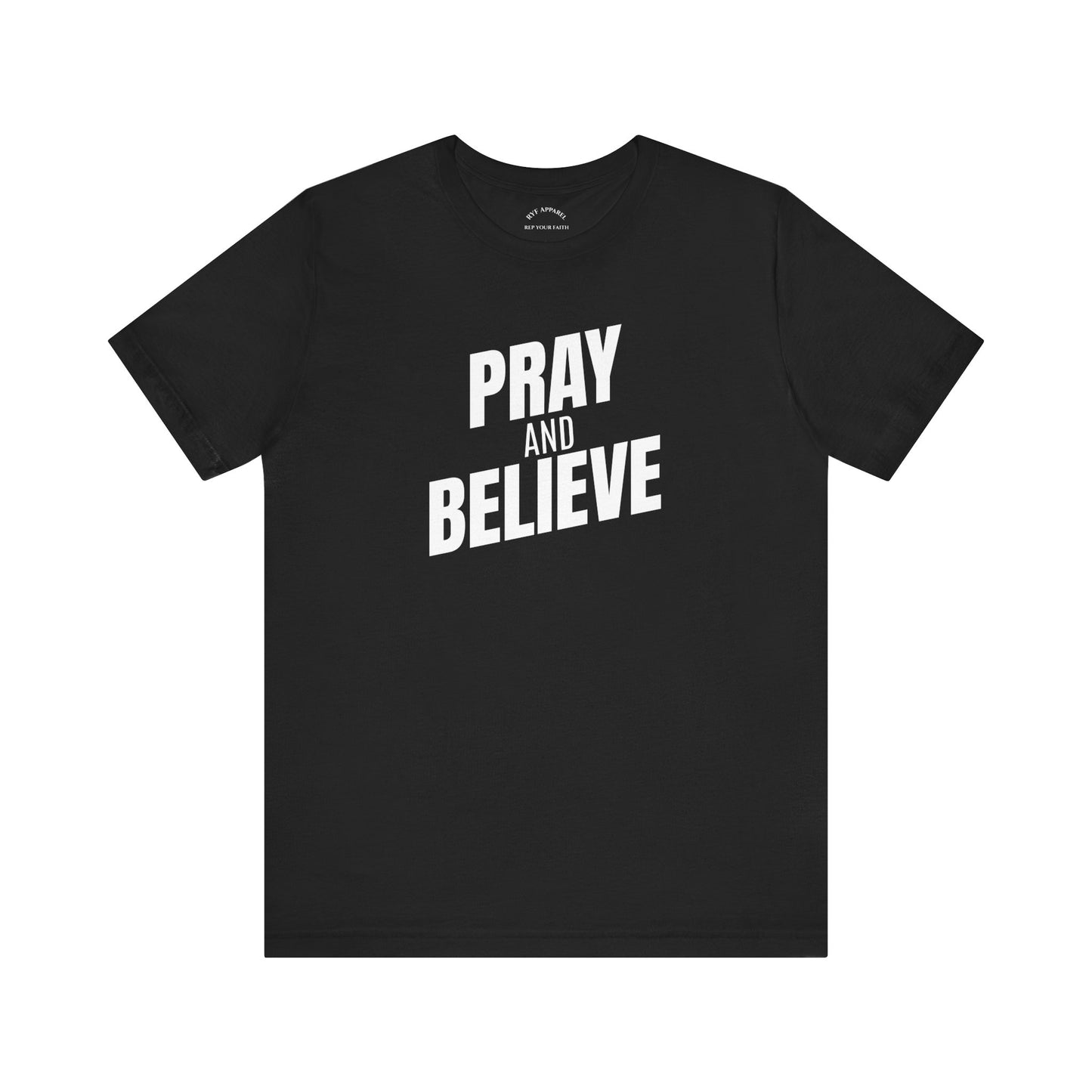 Pray and Believe T-Shirt in Maryland - Christian Apparel