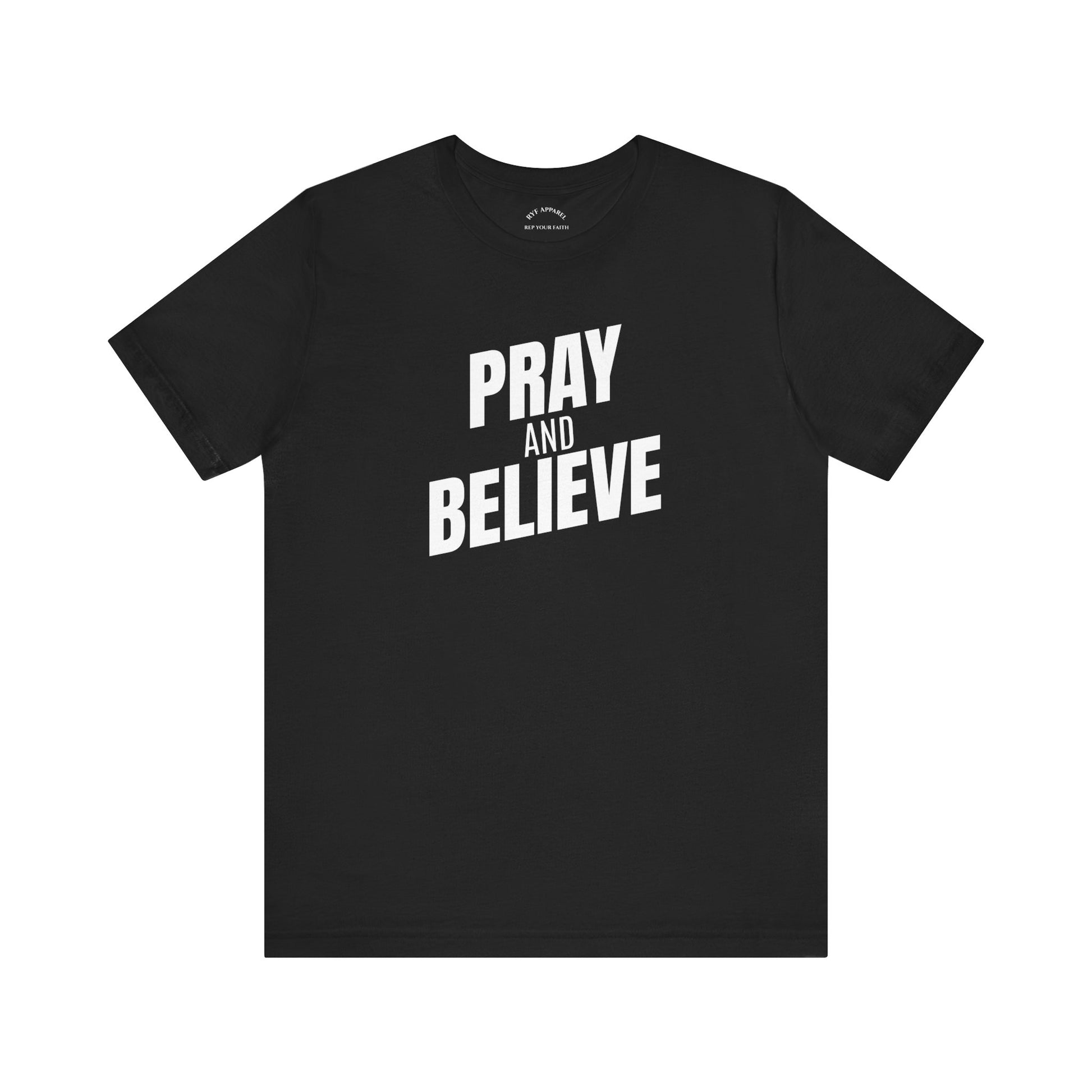 Pray and Believe T-Shirt in Maryland - Christian Apparel